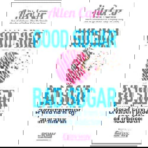 Good Sugar Bad Sugar - Eat Yourself Free From Sugar And Carb Addiction - books 4 people