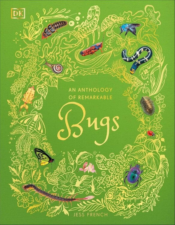 An Anthology of Remarkable Bugs: Discover the Hidden Wonders of the Insect World (DK Children's Anthologies)
