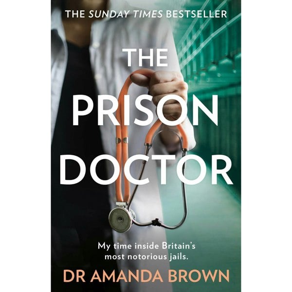 Dr Amanda Brown The Prison Doctor 3 Books Set The Final Sentence, Women Inside, The Prison Doctor