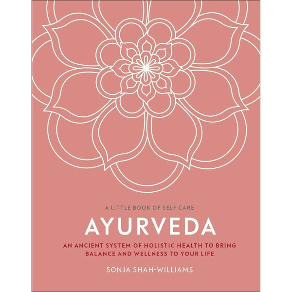 Ayurveda: An Ancient System of Holistic Health to Bring Balance and Wellness to Your Life