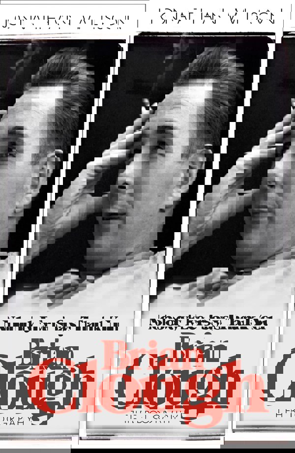 Brian Clough: Nobody Ever Says Thank You: The Biography by Jonathan Wilson