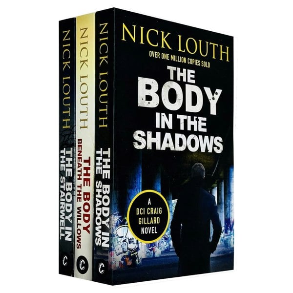 DCI Craig Gillard Crime Thrillers 9-11: 3 Books Set By Nick Louth (The Body Beneath the Willows, The Body in the Stairwell & The Body in the Shadows)