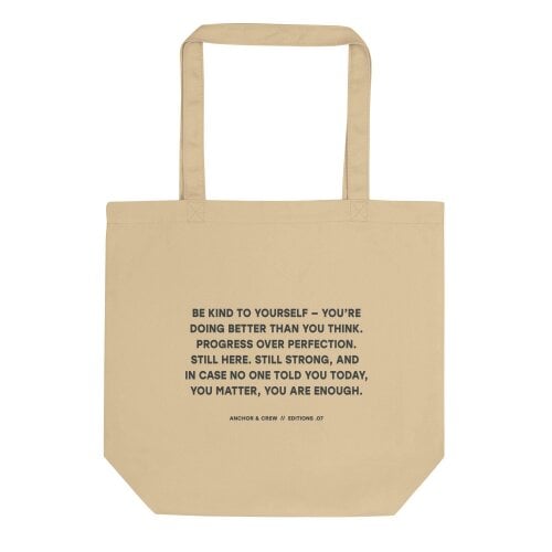 Anchor & Crew 07 You Are Enough x Mental Health EDITIONS Recycled Cotton Tote Bag