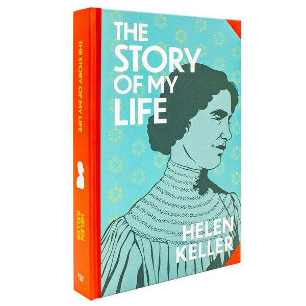 Story of My Life by Helen Keller (Deluxe Hardback Sprayed Edge Edition)