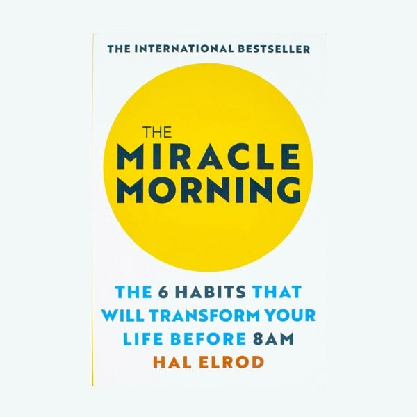 John Murray The Miracle Morning: The 6 Habits That Will Transform Your Life Before 8AM