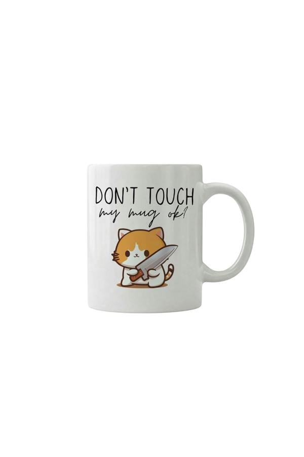 Dyzi Don’t Touch My Mug OK Quote Ceramic Coffee Mug White Funny Design