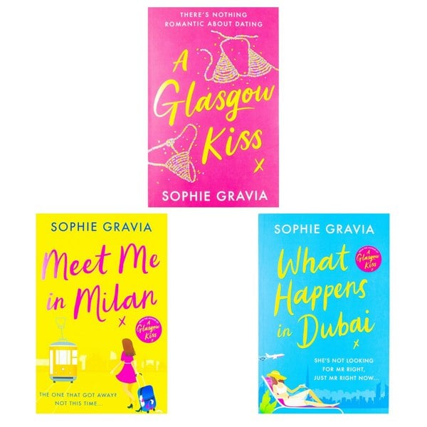 Orion Sophie Gravia 3 Book Collection Set - A Glasgow Kiss, What Happens in Dubai & Meet Me in Milan