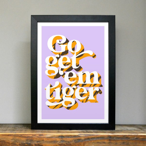 Hands & Hearts Go get 'em tiger positivity art print