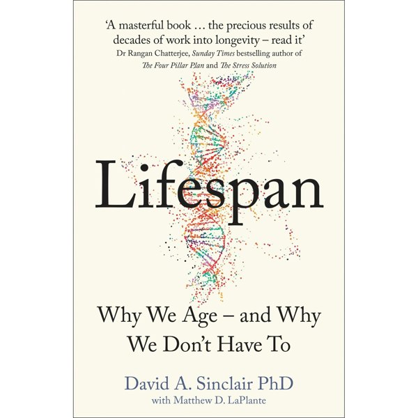 Lifespan Why We Age and Why We Dont Have To & 12 Rules for Life An Antidote to Chaos