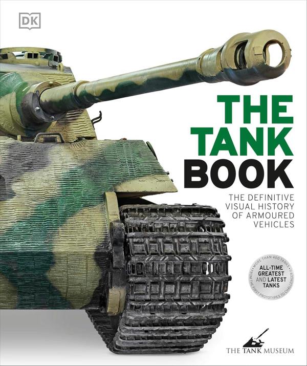 The Tank Book: The Definitive Visual History of Armoured Vehicles (DK Definitive Transport Guides) - Paperback