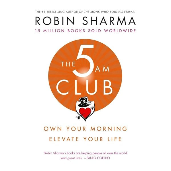 The 5 AM Club: Own Your Morning. Elevate Your Life. by Robin Sharma