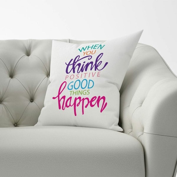 Warren Reed When You Think Positive Good Things Happen Cushions