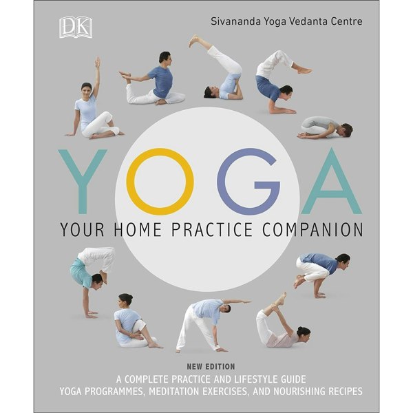 Yoga Your Home Practice Companion: A Complete Practice and Lifestyle Guide