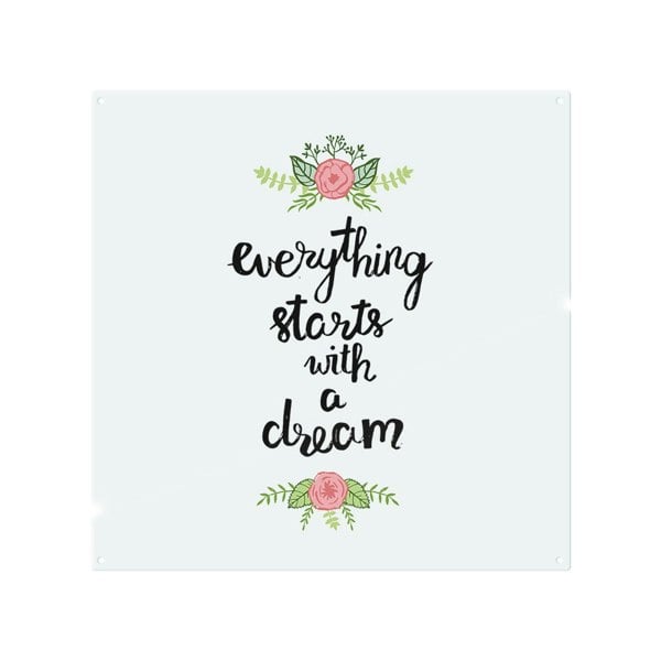 Benjamin Tate Design Everything Starts With A Dream Splash Back