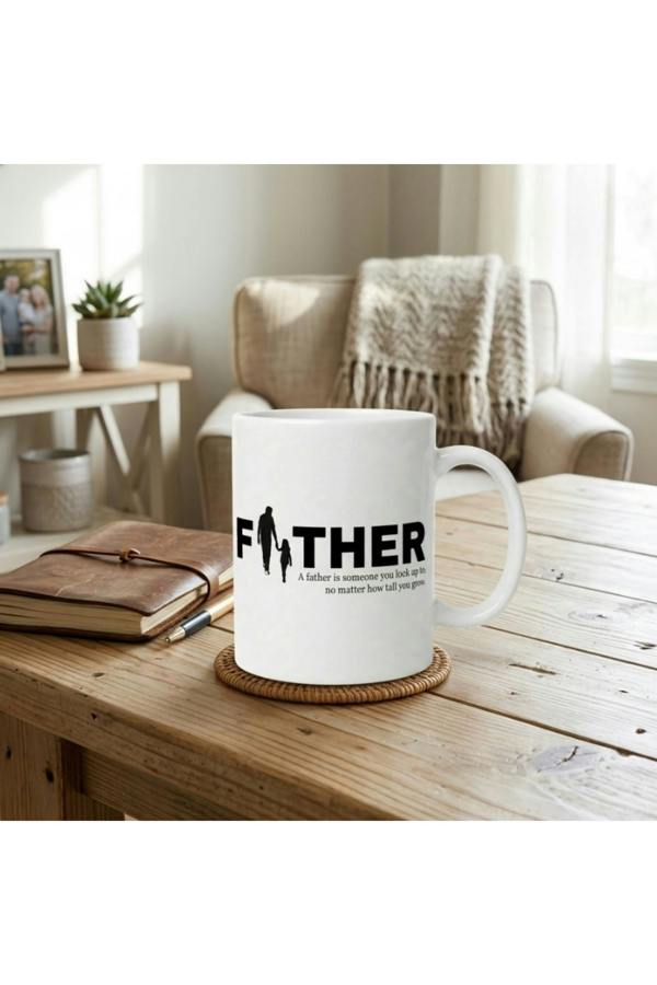 Dyzi FatherMug A Father Is Someone You Look Up To Ceramic Cup
