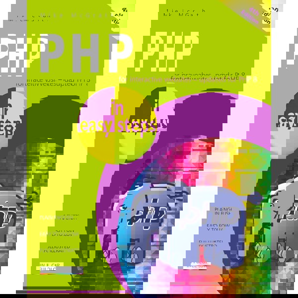 PHP in easy steps, 4th edition: Updated for PHP 8 by Mike McGrath