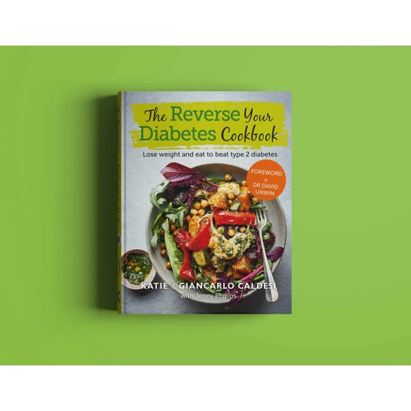 The Reverse Your Diabetes Cookbook: Lose weight and eat to beat type 2 diabetes