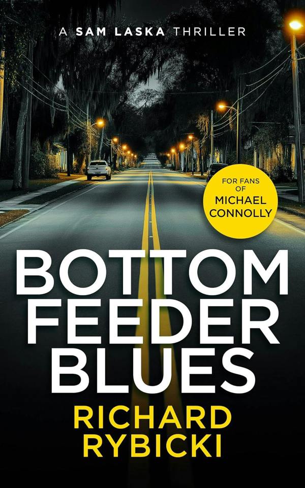 The Sam Laska Crime Thriller Series 3 Books Collection Set by Richard Rybicki (Where the Road Leads, Bottom Feeder Blues, The Green Line)
