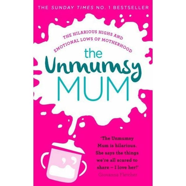 The Unmumsy Mum 3 Books by Sarah Turner The Unmumsy Mum, The Unmumsy Mum Diary, The Unmumsy Mum A-Z