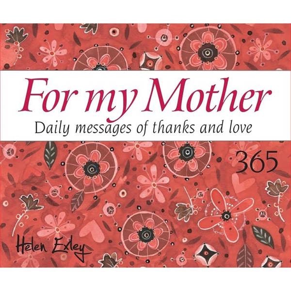 Helen Exley, 365 Daily Messages Of Love For My Mother Perpetual Calendar, Perpetual Calendars and Diaries, Day To View, Family, Gift