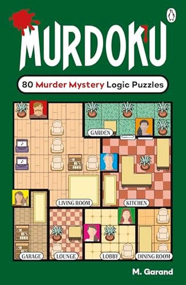 Murdoku: 80 Murder Mystery Logic Puzzles - The Perfect Gift for Puzzlers and Cosy Crime Fans! by M. Garand