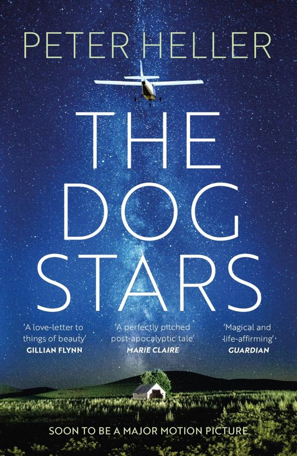 The Dog Stars by Peter Heller: The hope-filled story of a world changed by global catastrophe