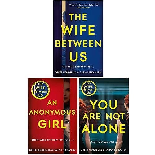 Greer Hendricks & Sarah Pekkanen 3 Books The Wife Between Us, An Anonymous Girl, You Are Not Alone