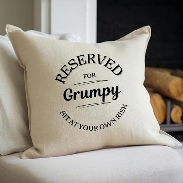 Aye Do Gifts Reserved for Grumpy Cushion Gift
