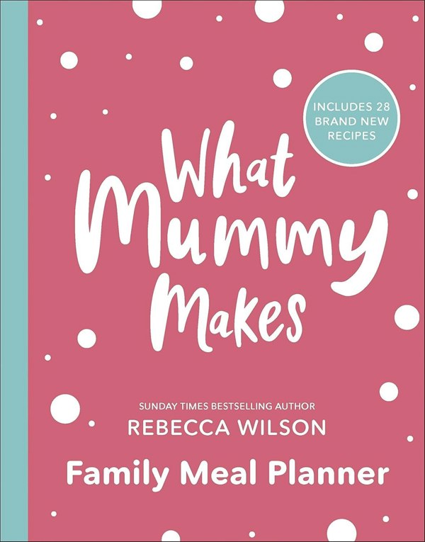 Rebecca Wilson What Mummy Makes 3 Book Set (What Mummy Makes[Hardcover], Family Comforts[Hardcover] and What Mummy Makes Family Meal Planner)
