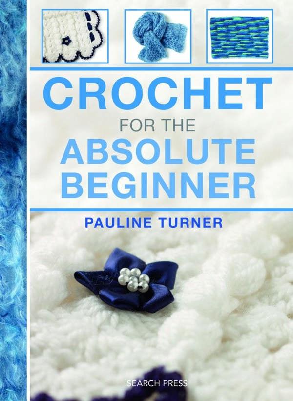 Crochet for the Absolute Beginner