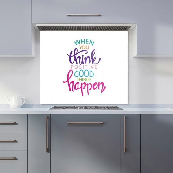 Warren Reed - Designer When You Think Positive Good Things Happen Kitchen Splashback