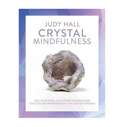 Watkins Publishing Crystal Mindfulness: by Judy Hall