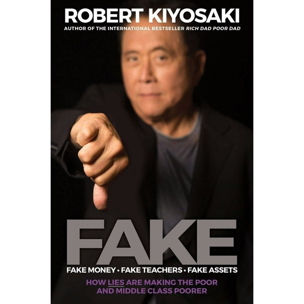 FAKE: Fake Money, Fake Teachers, Fake Assets & Rich Dad Poor Dad By Robert T. Kiyosaki 2 Book Set 