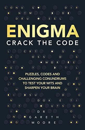 Enigma - Crack the Code: Puzzles, Codes and Conundrums to Test your Wits and Sharpen your Brain