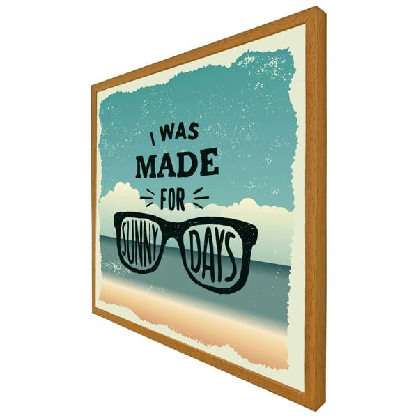 Benjamin Tate Design I was made for sunny days (Picture Frame)
