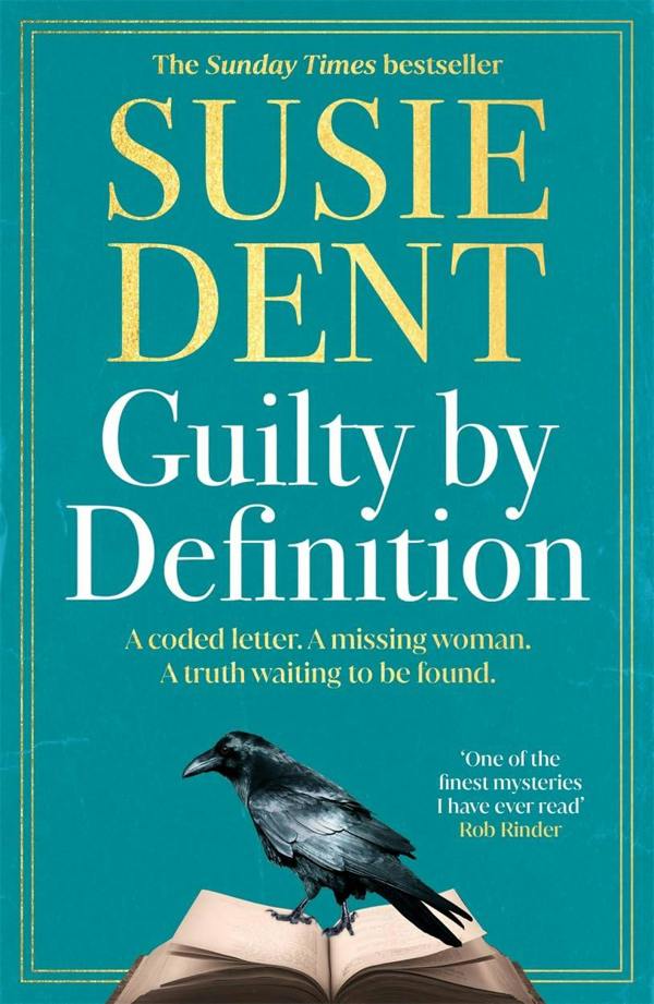 Guilty by Definition: The instant Sunday Times bestselling linguistic mystery from Britain's wordsmith, Susie Dent (Clarendon Lexicographers)