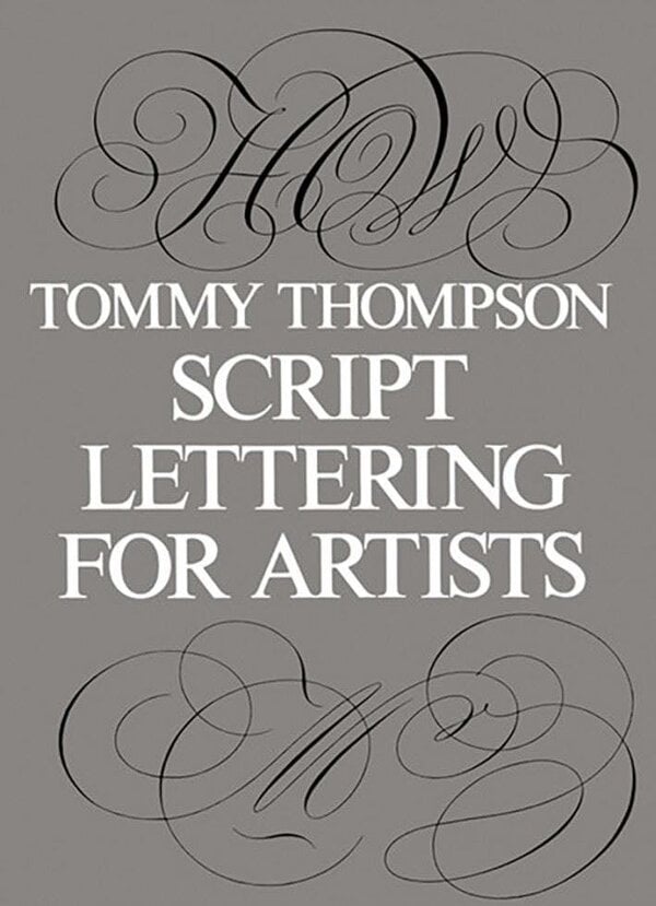 Script Lettering for Artists - Tommy Thompson - Lettering, Calligraphy, Typography