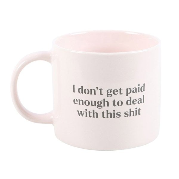 Serano I Don't Get Paid Enough Sweary Mug