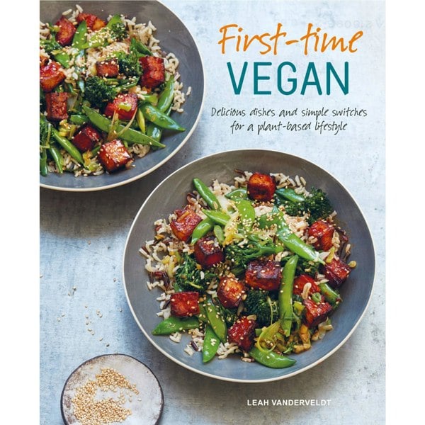 First Time Vegan Cookbook - Delicious dishes & simple switches for a plant based lifestyle