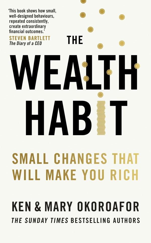 The Wealth Habit: Small Changes that Will Make You Rich by Ken and Mary Okoroafor