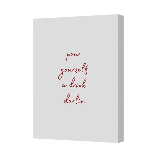 Benjamin Tate Design Pour Yourself A Drink Darlin Canvas Wall Art Print Deep Wooden Frame UK Handmade