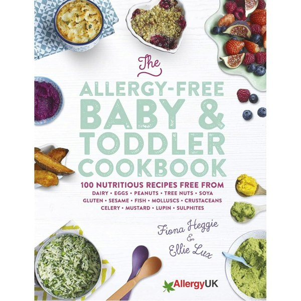 The Allergy-Free Baby & Toddler Cookbook: 100 Delicious Recipes Free from Dairy, Eggs, Nuts & More