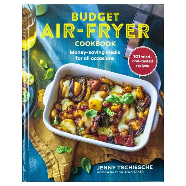 Ryland Peters & Small Budget Air-Fryer Cookbook by Jenny Tschiesche