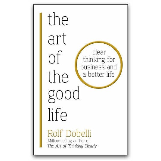 Hodder & Stoughton The Art of the Good Life and Stop Reading the News Collection by Rolf Dobelli