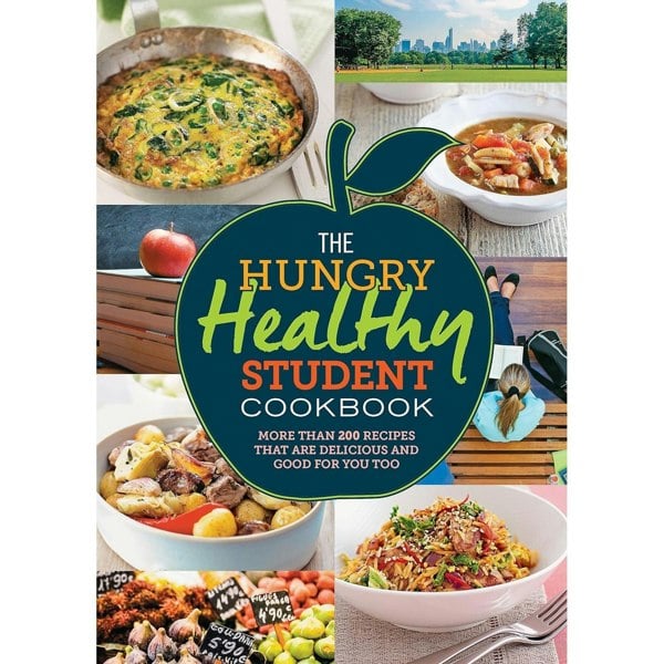 The Hungry Healthy Student Cookbook: More than 200 recipes that are delicious and good for you