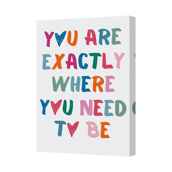 Benjamin Tate Design Colorful You Are Exactly Where You Need To Be Canvas Wall Art