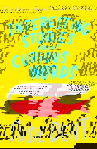 Interesting Stories about Curious Words: From Stealing Thunder to Red Herrings by Susie Dent