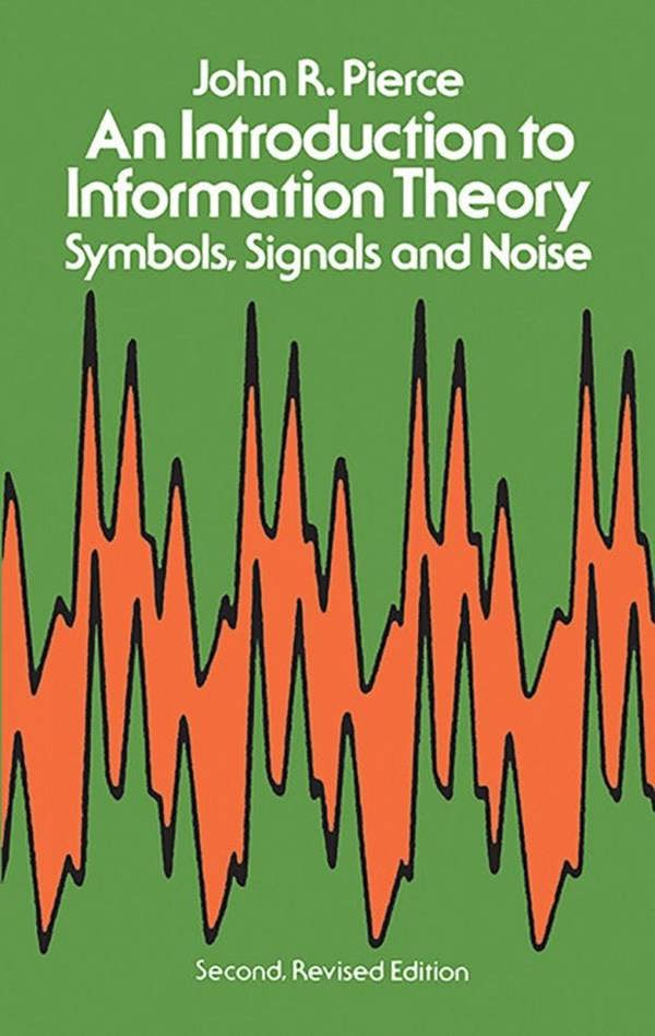 An Introduction to Information Theory, Symbols, Signals and Noise
