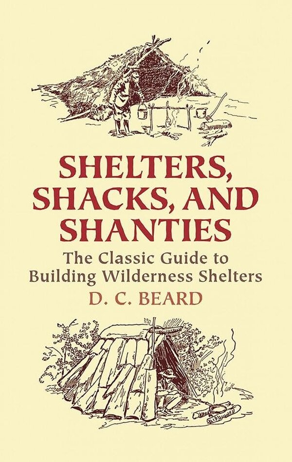 Shelters, Shacks and Shanties - D C Beard