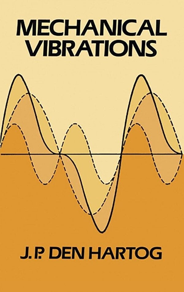 Mechanical Vibrations - J. P. Den Hartog